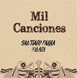 Santiago Parra y la Alta - Mil Canciones.jpg